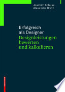 Erfolgreich als designer : Designleistungen bewerten und kalkulieren /