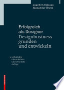 Designbusiness grunden und entwickeln : Designbusiness grunden und entwickeln. /