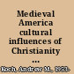 Medieval America cultural influences of Christianity in the law and public policy /