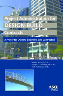 Project administration for design-build contracts a primer for owners, engineers, and contractors /