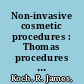 Non-invasive cosmetic procedures : Thomas procedures in facial plastic surgery /