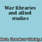 War libraries and allied studies