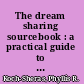 The dream sharing sourcebook : a practical guide to enhancing your personal relationships /