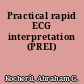 Practical rapid ECG interpretation (PREI)