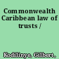 Commonwealth Caribbean law of trusts /