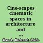 Cine-scapes cinematic spaces in architecture and cities /