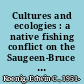 Cultures and ecologies : a native fishing conflict on the Saugeen-Bruce peninsula /