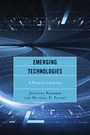 Emerging technologies : a primer for librarians /