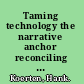 Taming technology the narrative anchor reconciling time, territory and technology in geoinformation infrastructures /