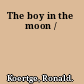 The boy in the moon /