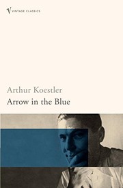 Arrow in the blue : the first volume of an autobiography, 1905-31 /