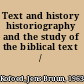 Text and history historiography and the study of the biblical text /