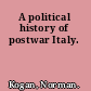 A political history of postwar Italy.