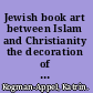 Jewish book art between Islam and Christianity the decoration of Hebrew bibles in medieval Spain /