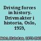 Driving forces in history. Drivmakter i historia, Oslo, 1959,