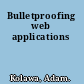 Bulletproofing web applications