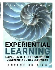 Experiential learning : experience as the source of learning and development /