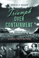 Triumph over containment : American film in the 1950s /