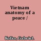 Vietnam anatomy of a peace /