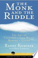 The monk and the riddle : the art of creating a life while making a living /