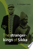 The stranger-kings of Sikka with an integrated edition of two manuscripts on the origin and history of the rajadom of Sikka /