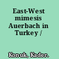 East-West mimesis Auerbach in Turkey /