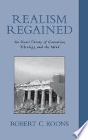 Realism regained an exact theory of causation, teleology, and the mind /