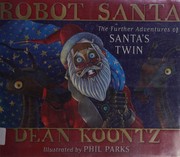 Robot Santa : the further adventures of Santa's twin /