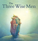 The three wise men : a Christmas story /