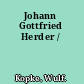Johann Gottfried Herder /
