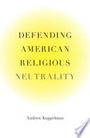 Defending American religious neutrality