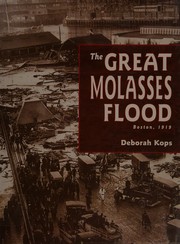 The Great Molasses Flood : Boston, 1919 /