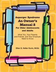 Asperger syndrome, an owner's manual 2 for older adolescents and adults : what you, your parents and friends, and your employer, need to know /