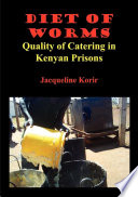 Diet of worms quality of catering in Kenyan prisons /