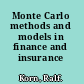 Monte Carlo methods and models in finance and insurance