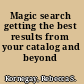 Magic search getting the best results from your catalog and beyond /