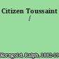 Citizen Toussaint /