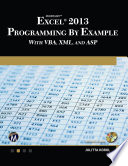 Microsoft Excel 2013 programming by example with VBA, XML, and ASP /