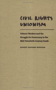 Civil rights unionism : tobacco workers and the struggle for democracy in the mid-twentieth-century South /