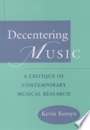 Decentering music a critique of contemporary musical research /