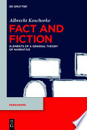 Fact and fiction : elements of a general theory of narrative /