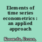 Elements of time series econometrics : an applied approach /