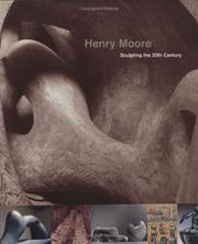 Henry Moore, sculpting the 20th century /