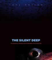 The silent deep : the discovery, ecology and conservation of the deep sea /