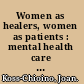 Women as healers, women as patients : mental health care and traditional healing in Puerto Rico /