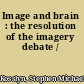 Image and brain : the resolution of the imagery debate /