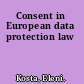 Consent in European data protection law