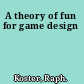A theory of fun for game design