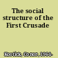 The social structure of the First Crusade