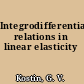 Integrodifferential relations in linear elasticity